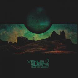 Venus Sleeps : Dead Sun Worship